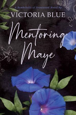 [The Bombshells of Brentwood 02] • Mentoring Maye